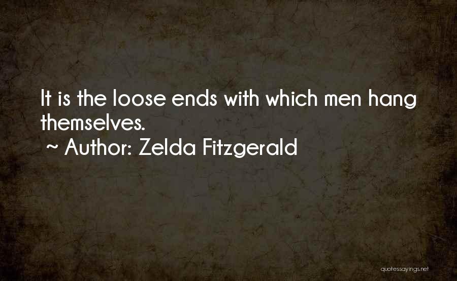 Loose Ends Quotes By Zelda Fitzgerald