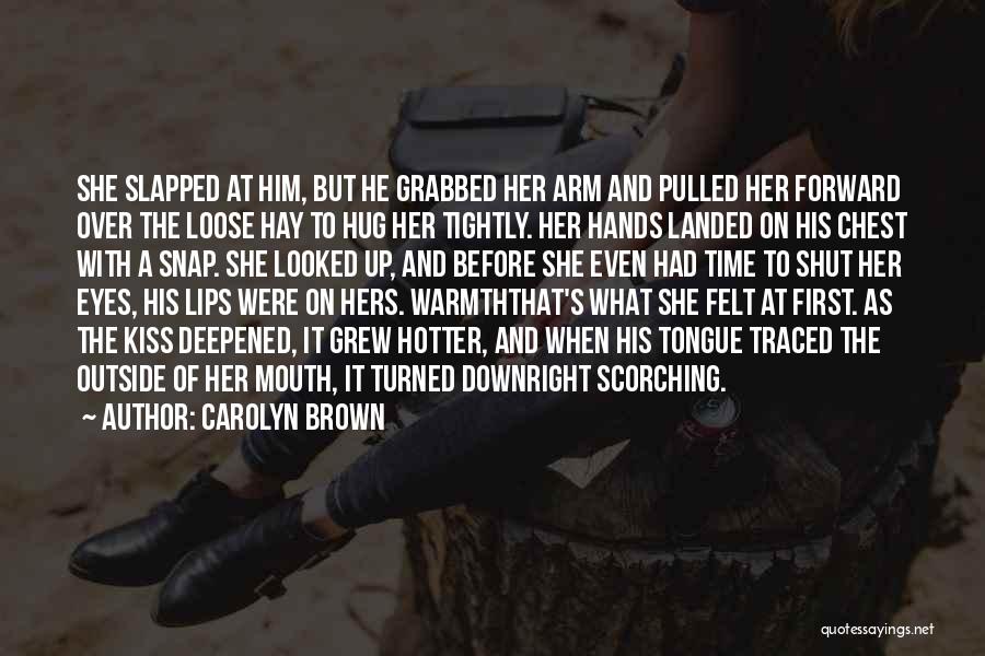 Loose Lips Quotes By Carolyn Brown