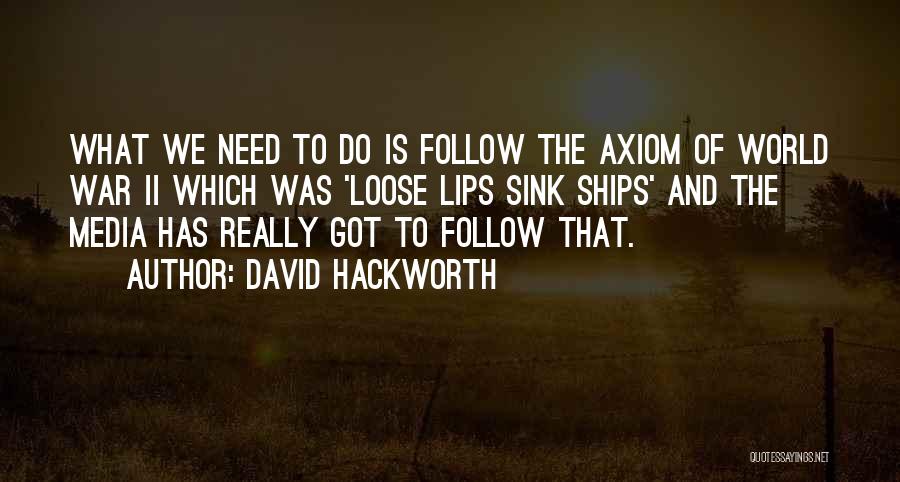 Loose Lips Quotes By David Hackworth