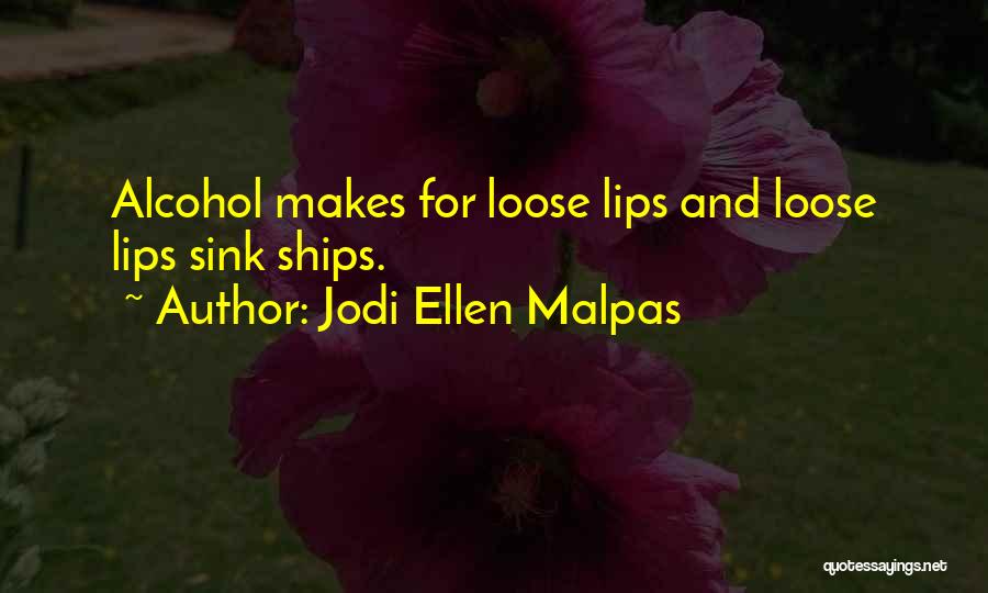 Loose Lips Quotes By Jodi Ellen Malpas