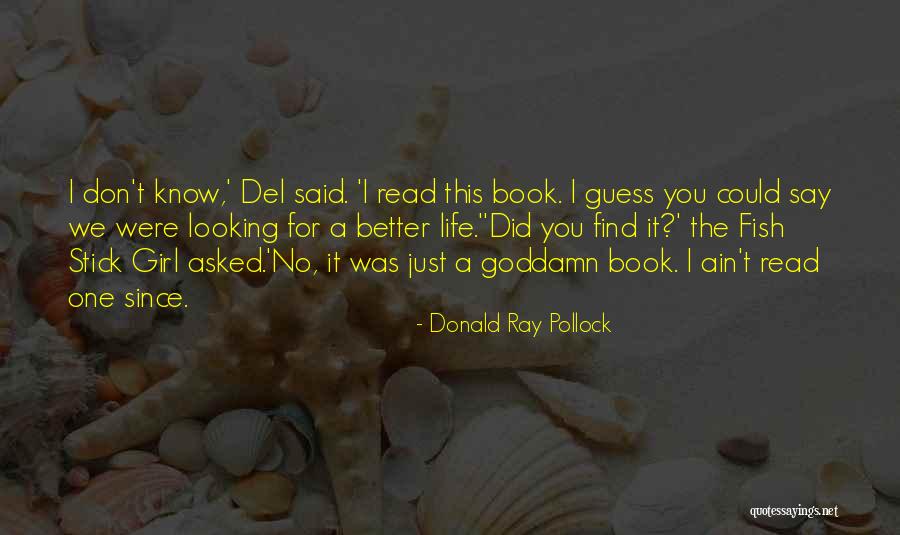 Loose Morals Quotes By Donald Ray Pollock Loose Morals Quotes By Donald Ray Pollock