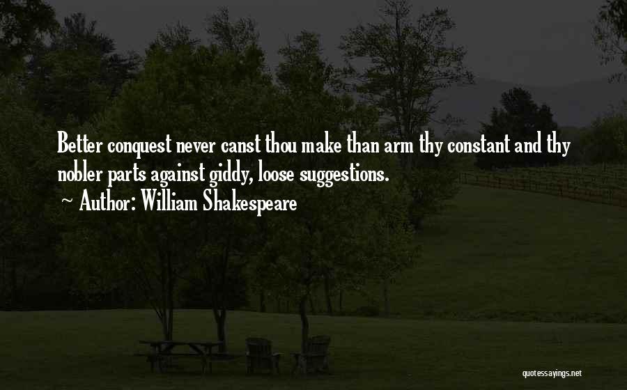 Loose Parts Quotes By William Shakespeare