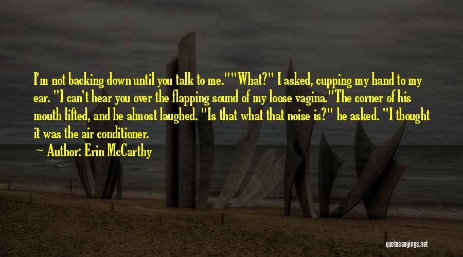 Loose Talk Quotes By Erin McCarthy