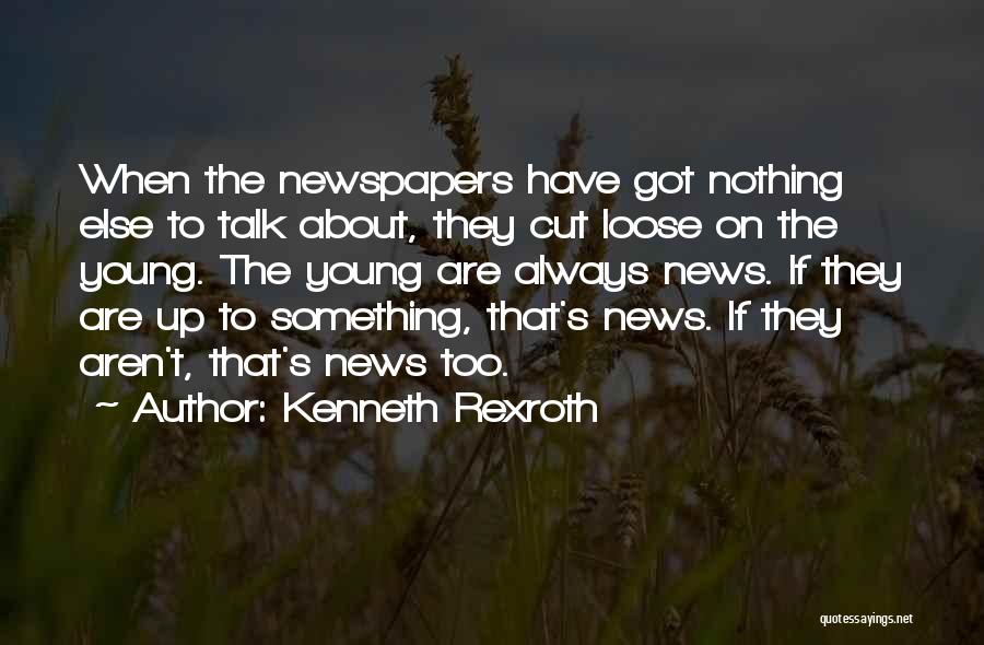 Loose Talk Quotes By Kenneth Rexroth