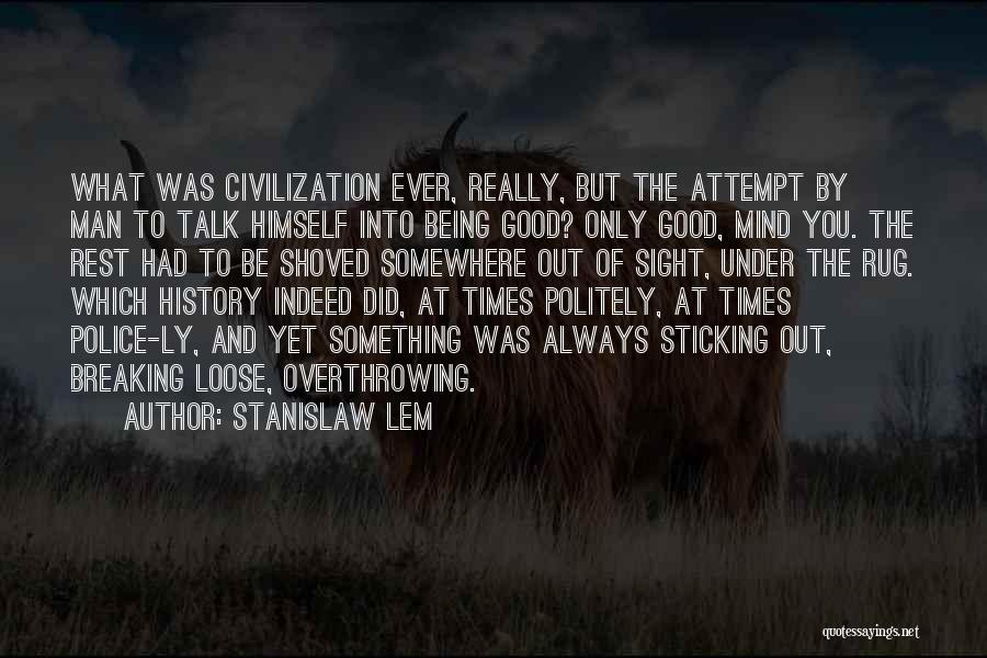 Loose Talk Quotes By Stanislaw Lem