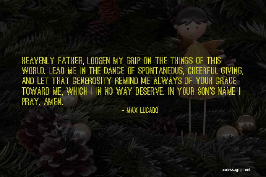 Loosen One S Grip Quotes By Max Lucado Loosen One S Grip Quotes By Max Lucado