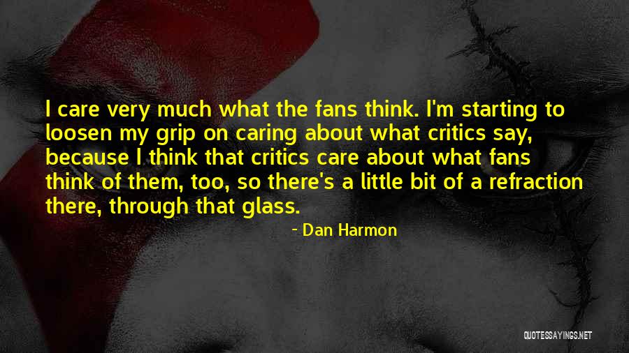 Loosen Your Grip Quotes By Dan Harmon Loosen Your Grip Quotes By Dan Harmon