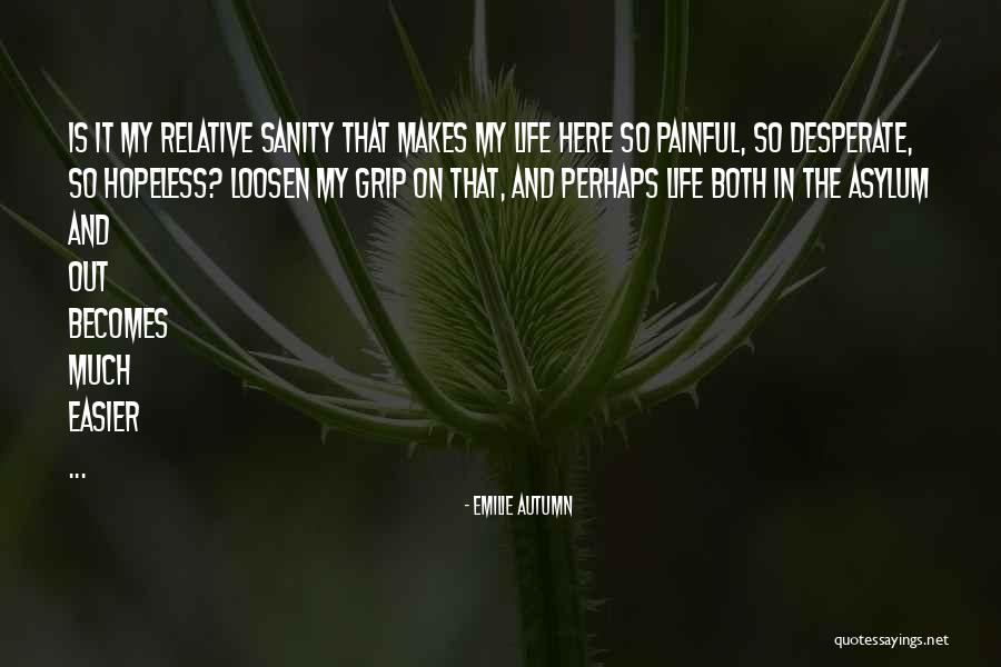 Loosen Your Grip Quotes By Emilie Autumn Loosen Your Grip Quotes By Emilie Autumn