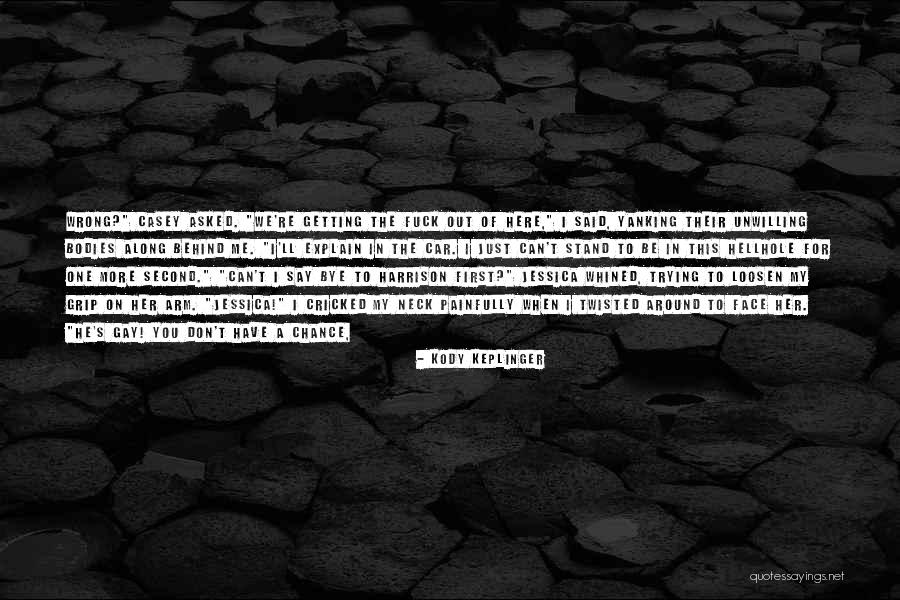 Loosen Your Grip Quotes By Kody Keplinger Loosen Your Grip Quotes By Kody Keplinger