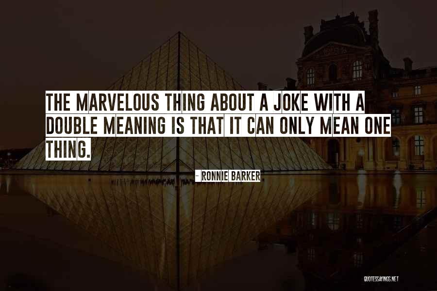 Loosener 7 Quotes By Ronnie Barker Loosener 7 Quotes By Ronnie Barker