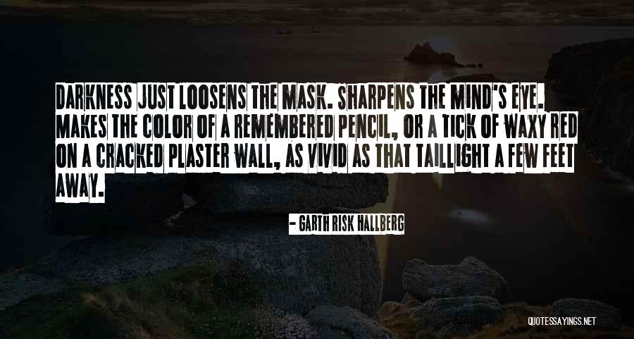 Loosens Quotes By Garth Risk Hallberg Loosens Quotes By Garth Risk Hallberg