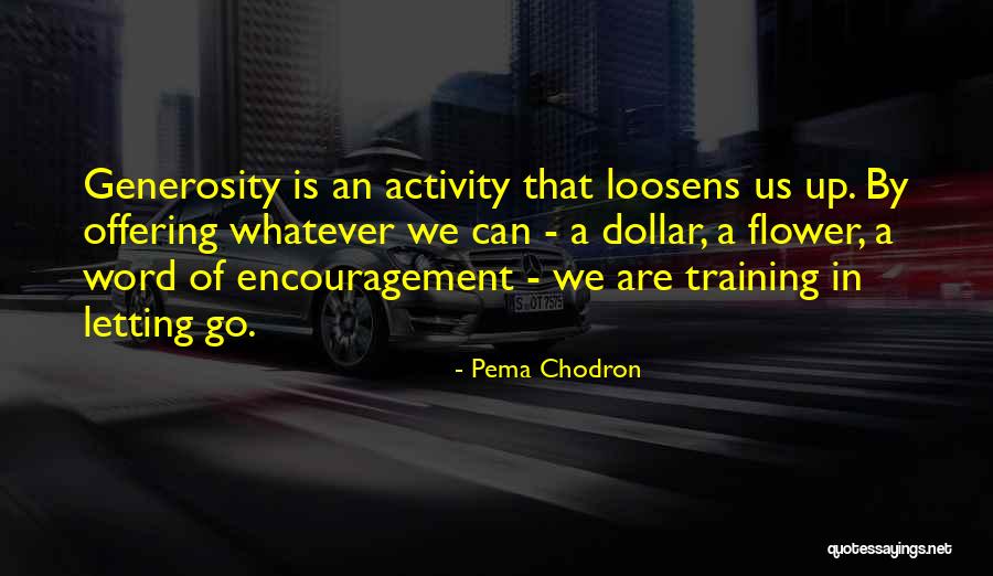 Loosens Quotes By Pema Chodron Loosens Quotes By Pema Chodron