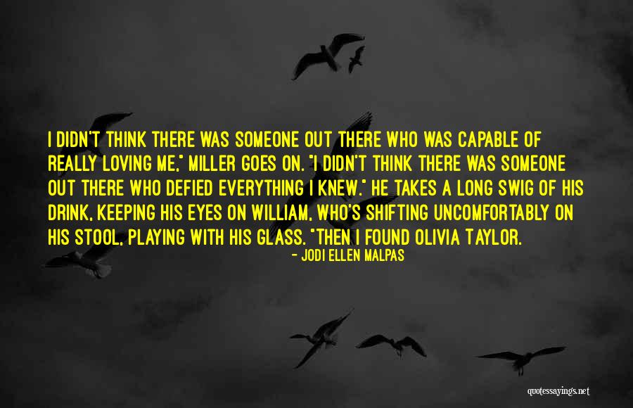 Loosey Goosey Quotes By Jodi Ellen Malpas
