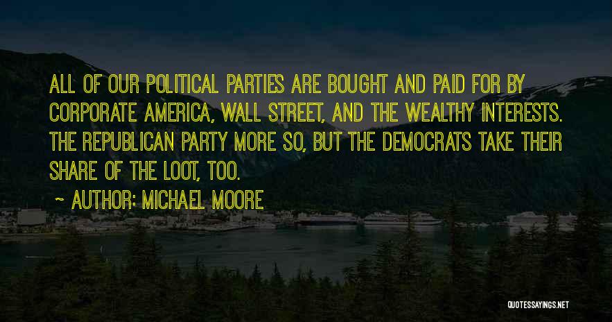 Loot Quotes By Michael Moore