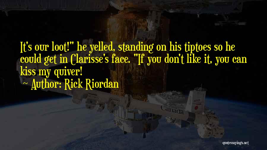 Loot Quotes By Rick Riordan