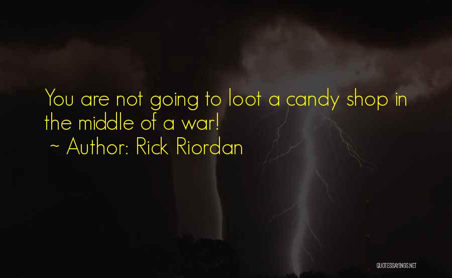 Loot Quotes By Rick Riordan