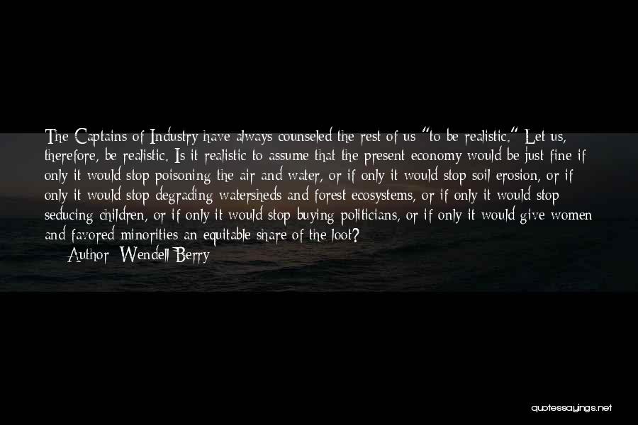 Loot Quotes By Wendell Berry