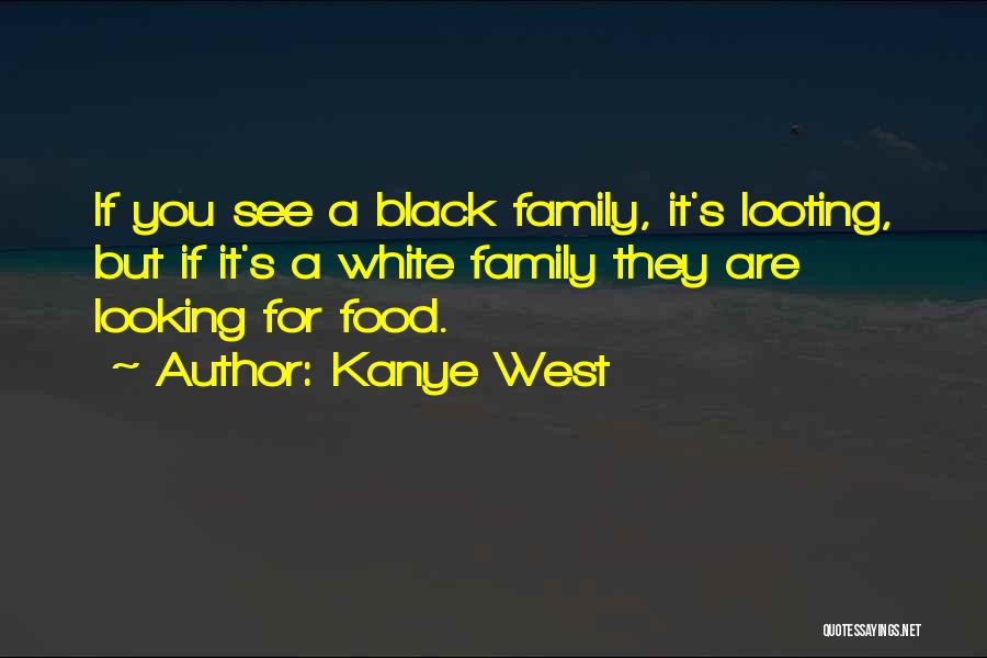 Looting Quotes By Kanye West