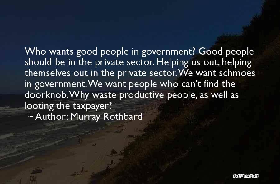 Looting Quotes By Murray Rothbard