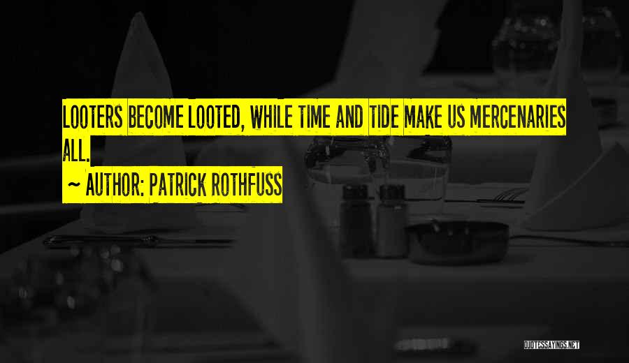 Looting Quotes By Patrick Rothfuss