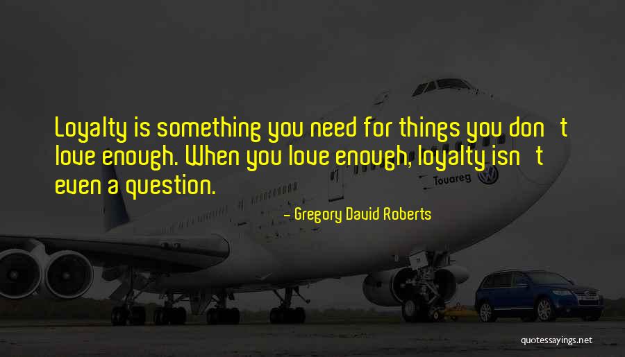 Loparco Associates Quotes By Gregory David Roberts Loparco Associates Quotes By Gregory David Roberts