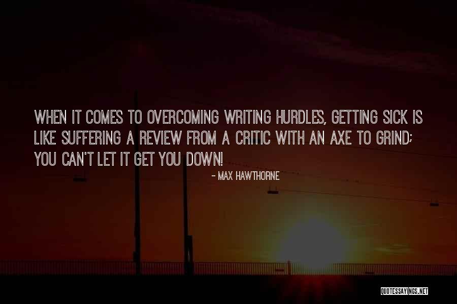 Lopate Writer Quotes By Max Hawthorne Lopate Writer Quotes By Max Hawthorne