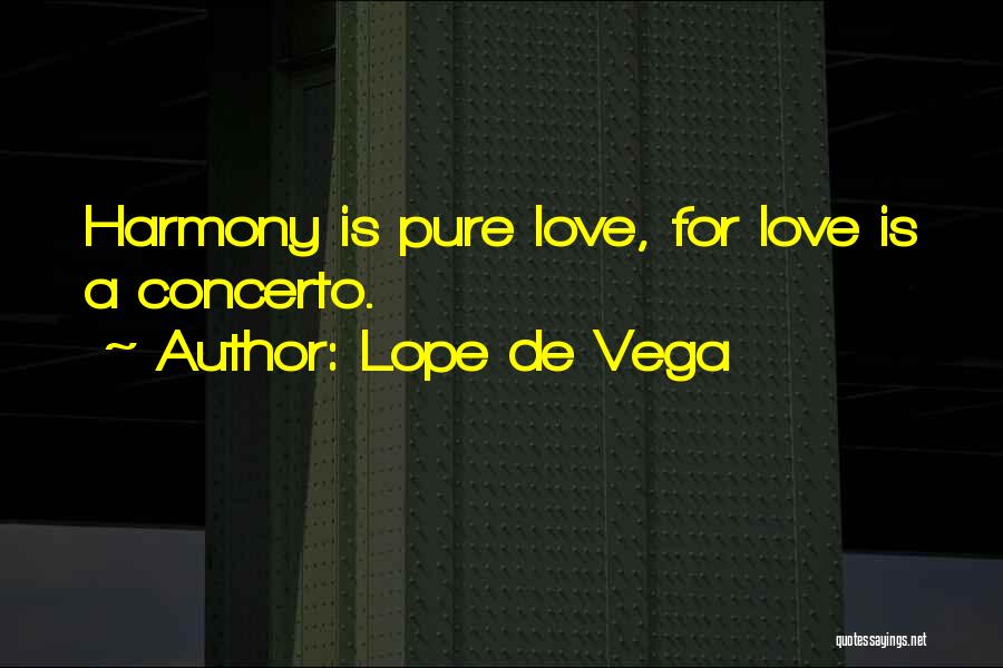 Lope De Vega Love Quotes By Lope De Vega