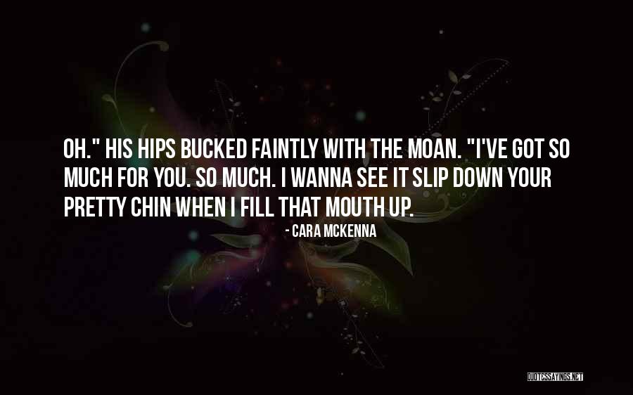 Lopelis Quotes By Cara McKenna Lopelis Quotes By Cara McKenna