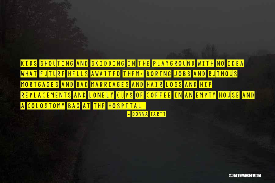 Lopelis Quotes By Donna Tartt Lopelis Quotes By Donna Tartt