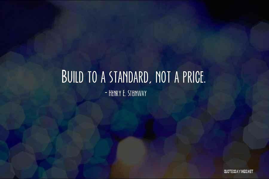 Lopilato Luisana Quotes By Henry E. Steinway Lopilato Luisana Quotes By Henry E. Steinway