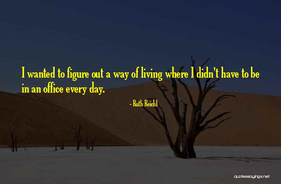 Lopine Chynna Quotes By Ruth Reichl Lopine Chynna Quotes By Ruth Reichl