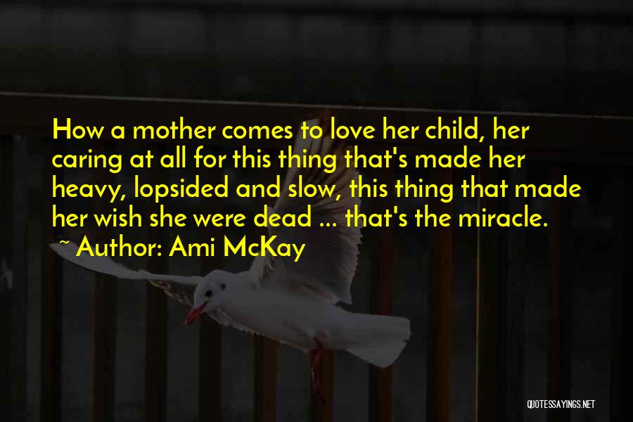 Lopsided Quotes By Ami McKay