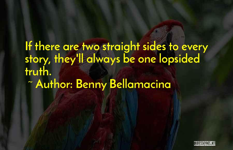 Lopsided Quotes By Benny Bellamacina