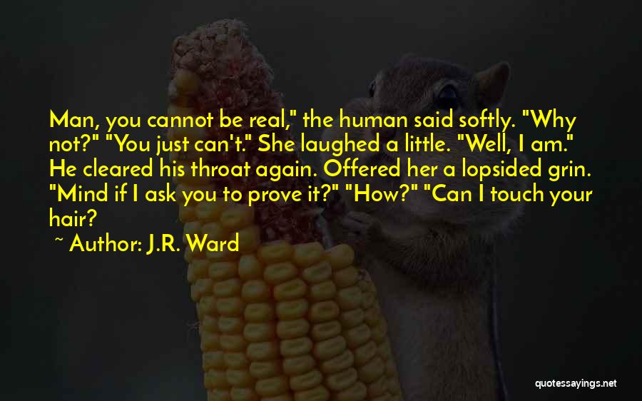 Lopsided Quotes By J.R. Ward