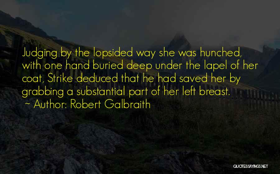 Lopsided Quotes By Robert Galbraith