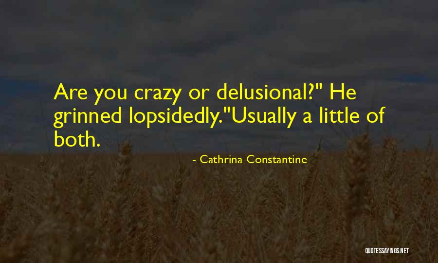 Lopsidedly Quotes By Cathrina Constantine Lopsidedly Quotes By Cathrina Constantine