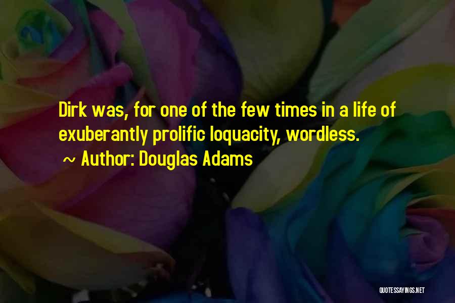 Loquacity Quotes By Douglas Adams