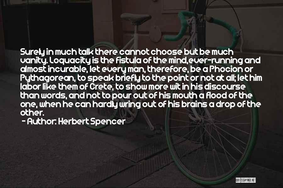 Loquacity Quotes By Herbert Spencer