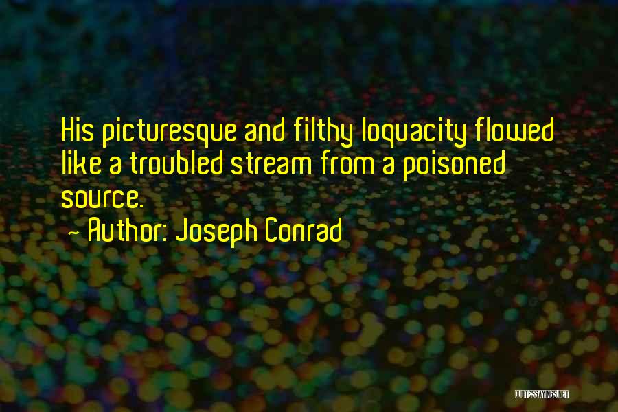 Loquacity Quotes By Joseph Conrad