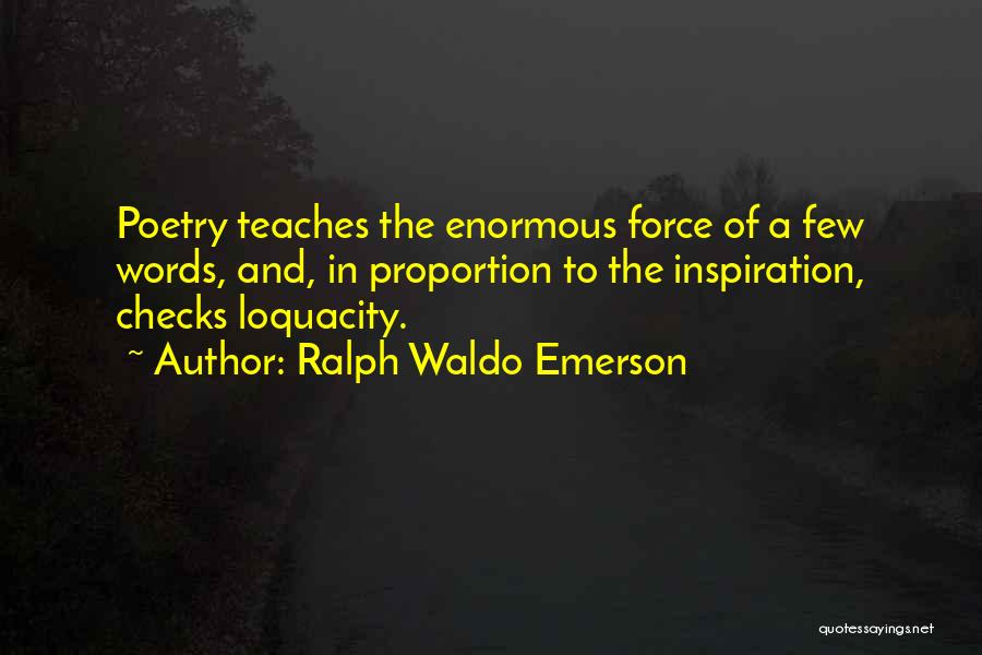 Loquacity Quotes By Ralph Waldo Emerson