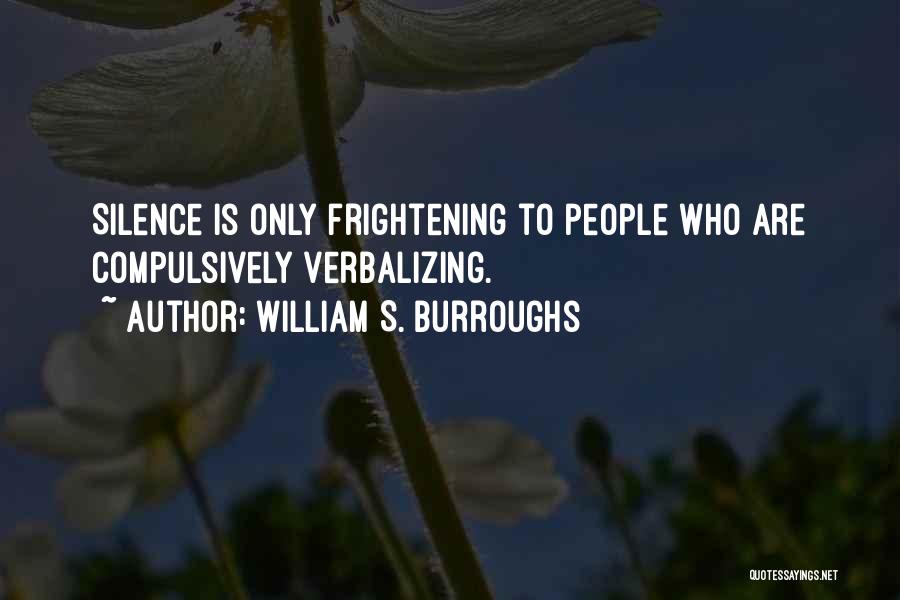 Loquacity Quotes By William S. Burroughs