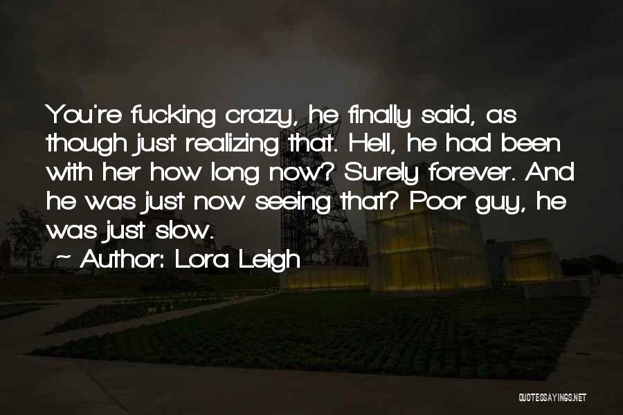 Lora Leigh Quotes 613214