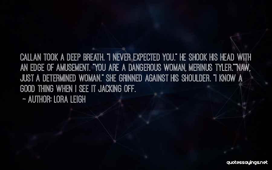 Lora Leigh Quotes 716320