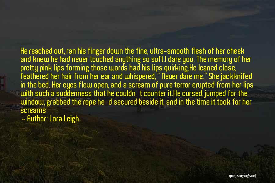 Lora Leigh Quotes 866145