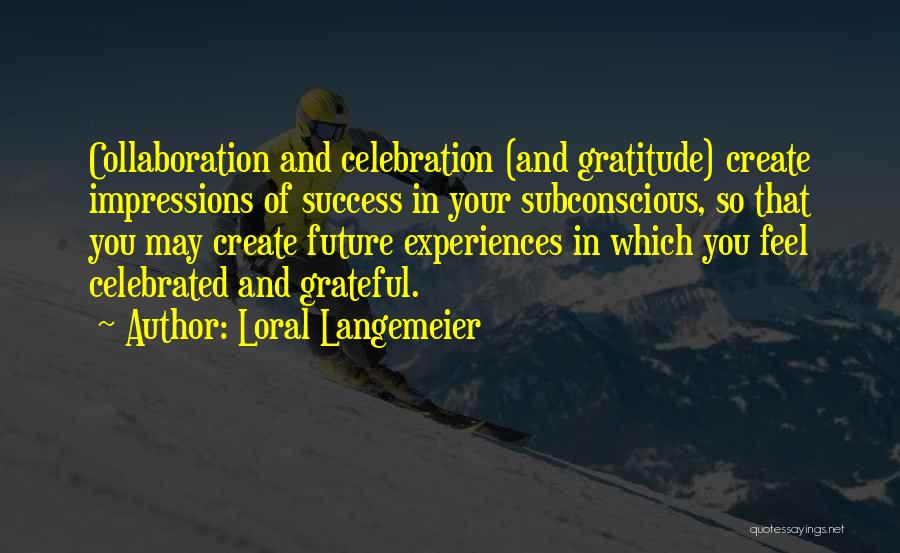 Loral Langemeier Quotes 219075