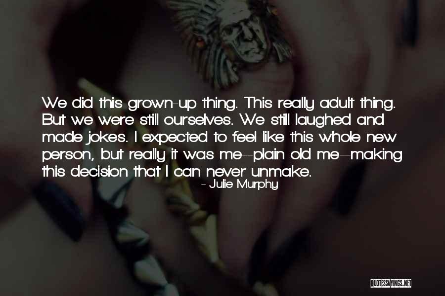 Loralyn Brinster Quotes By Julie Murphy Loralyn Brinster Quotes By Julie Murphy