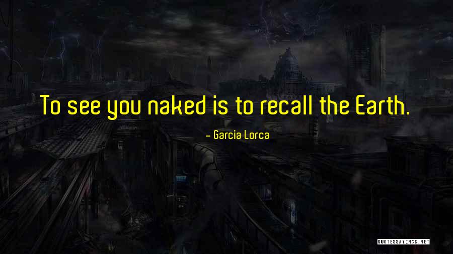 Lorca Quotes By Garcia Lorca