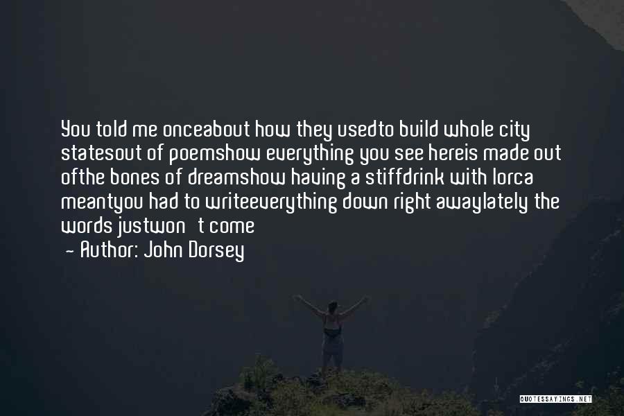 Lorca Quotes By John Dorsey