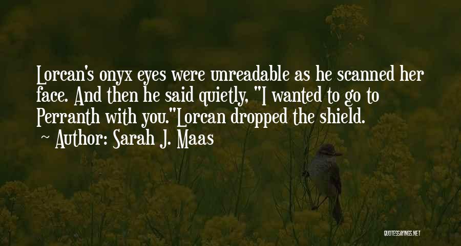 Lorcan Quotes By Sarah J. Maas