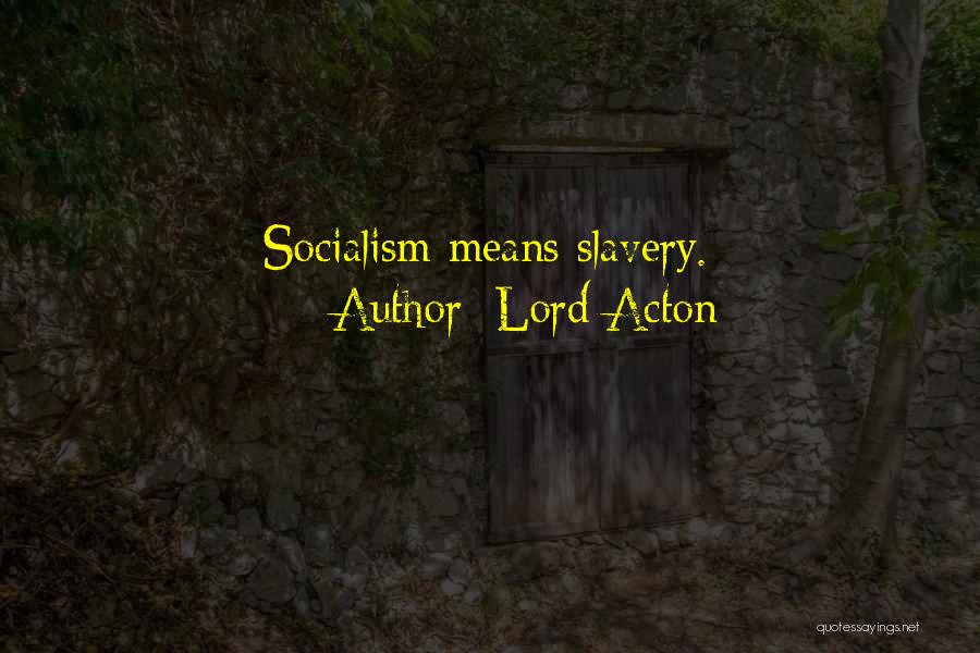 Lord Acton Quotes 1017930